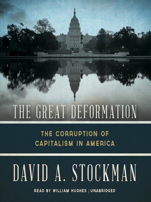 Title details for The Great Deformation by David A. Stockman - Available